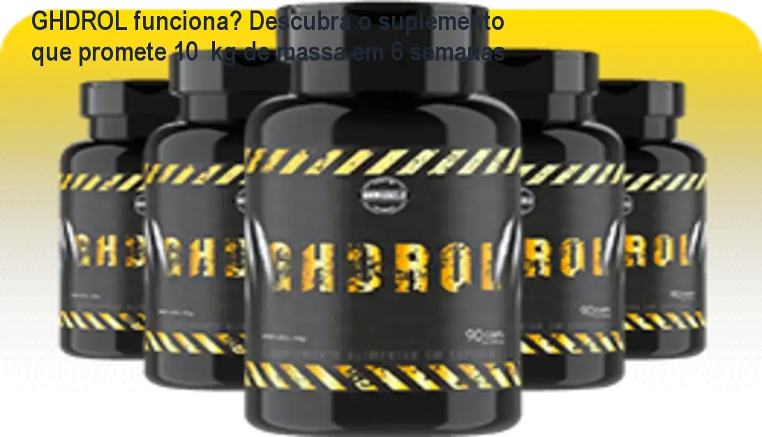 GHDROL funciona? Descubra o suplemento que promete 10 kg de massa em 6 semanas