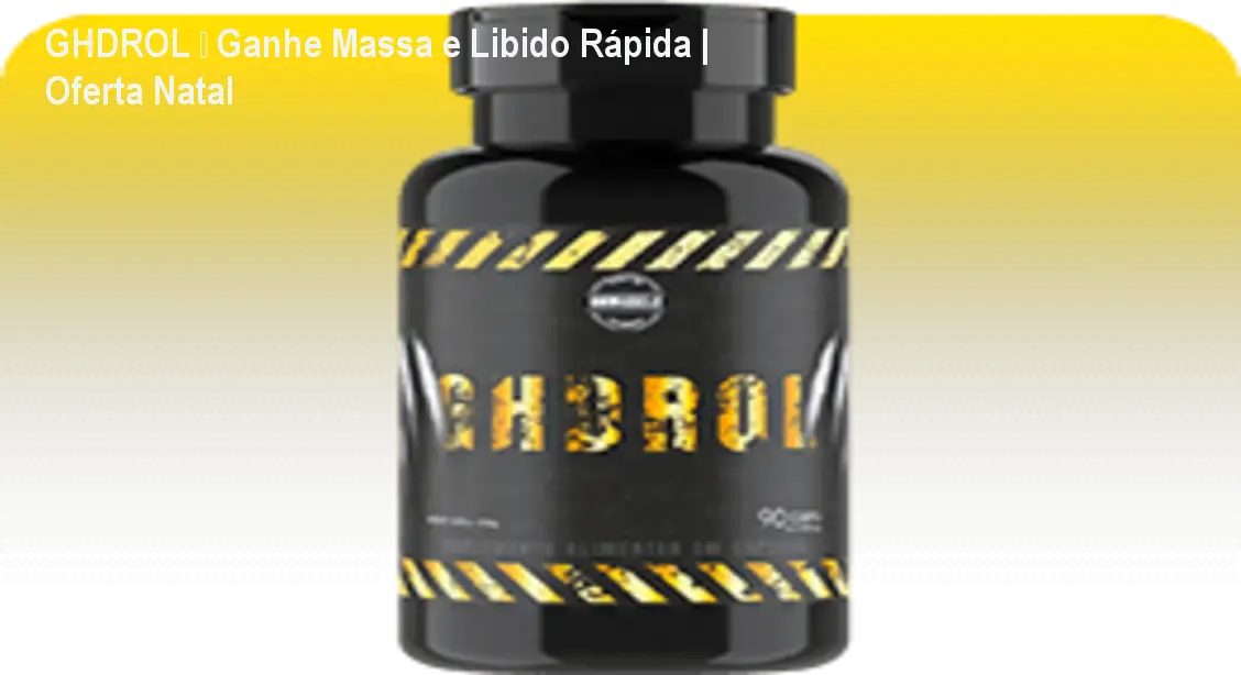 GHDROL – Ganhe Massa e Libido Rápida | Oferta Natal
