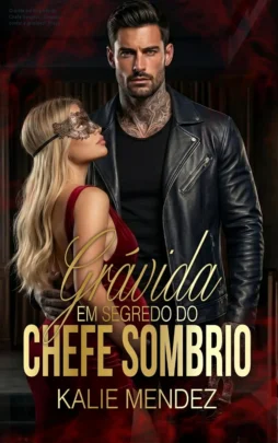 Grávida em Segredo do Chefe Sombrio – Quando contar a gravidez? Preço