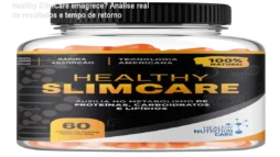 Healthy SlimCare emagrece? Análise real de resultados e tempo de retorno