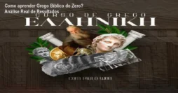 Como aprender Grego Bíblico do Zero? Análise Real de Resultados