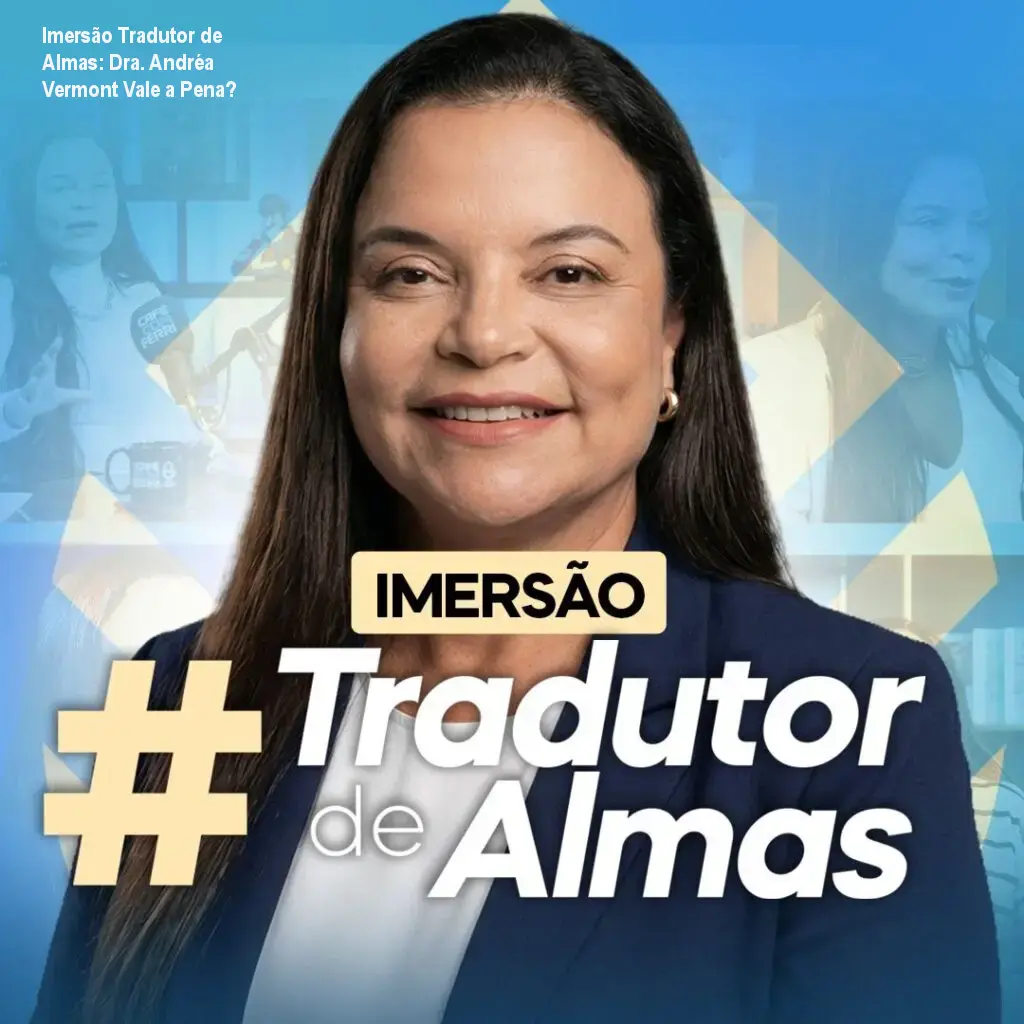 Imersão Tradutor de Almas: Dra. Andréa Vermont Vale a Pena?