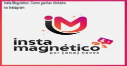 Insta Magnético: Como ganhar dinheiro no Instagram