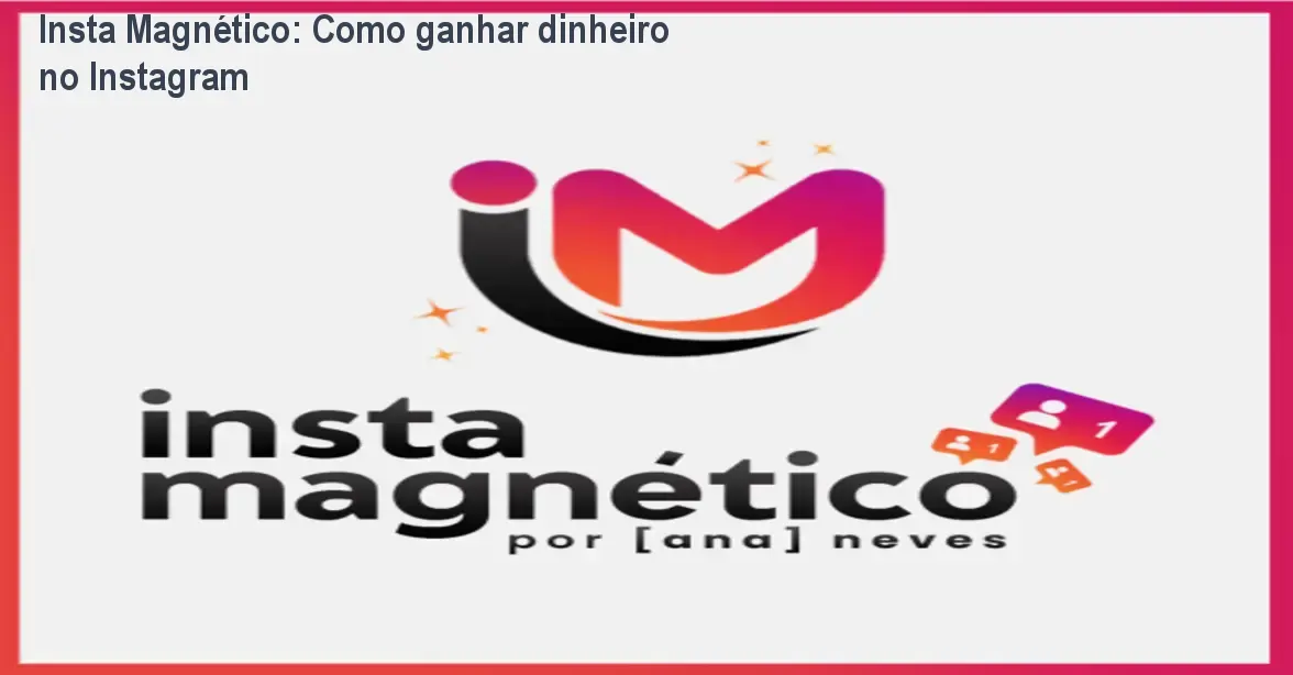 Insta Magnético: Como ganhar dinheiro no Instagram