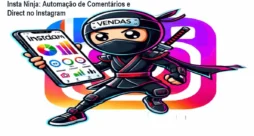 Insta Ninja: Automação de Comentários e Direct no Instagram