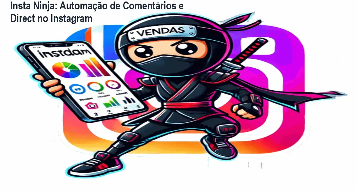 Insta Ninja: Automação de Comentários e Direct no Instagram