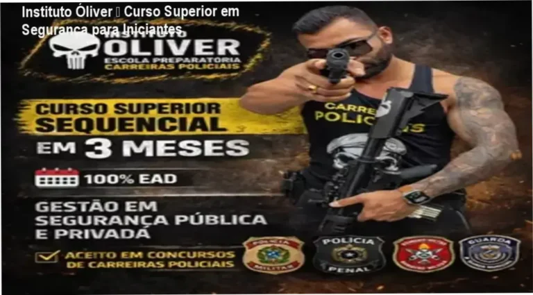 Instituto Óliver – Curso Superior em Segurança Pública, investimento de 12x de R$105