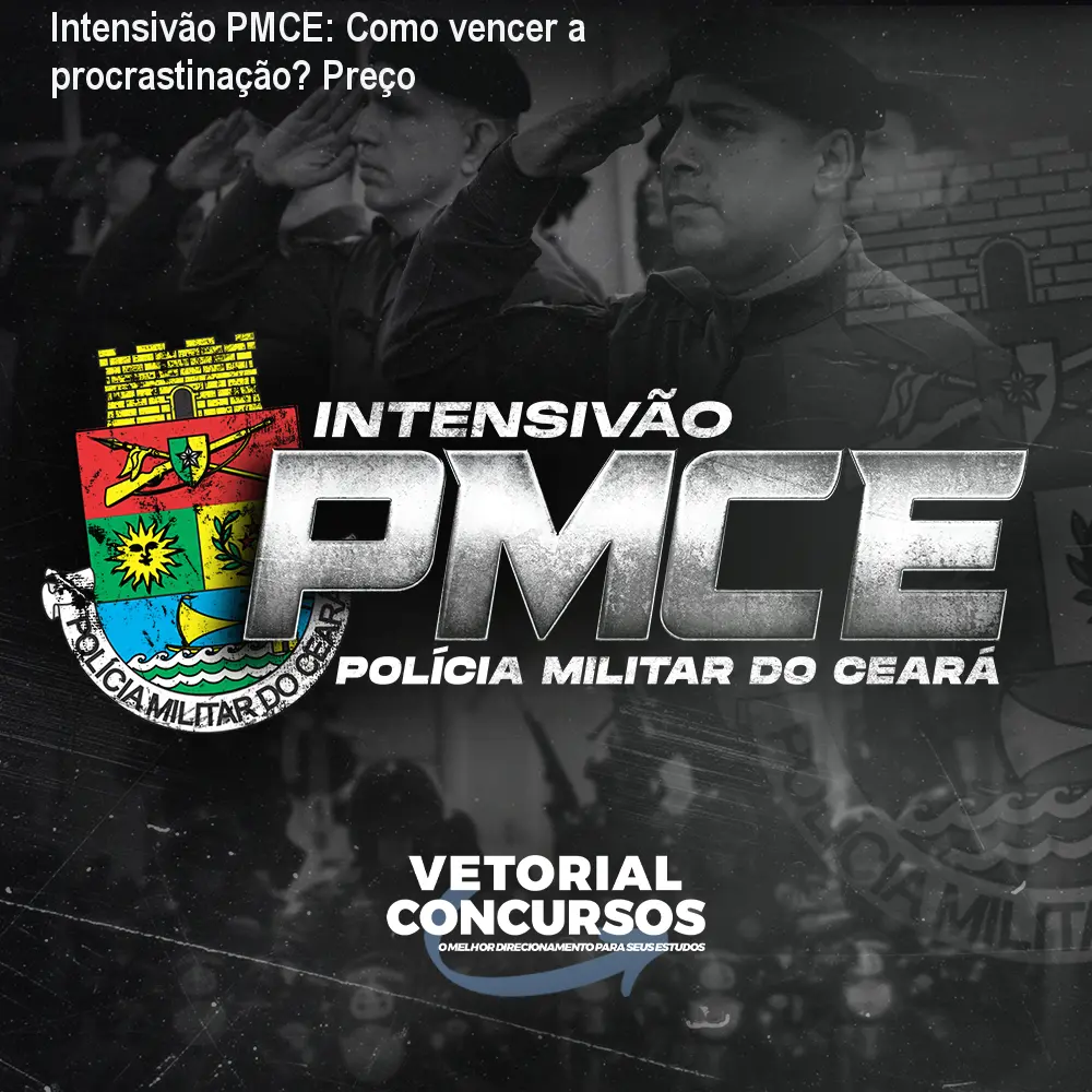 Intensivão PMCE: Como vencer a procrastinação? Preço