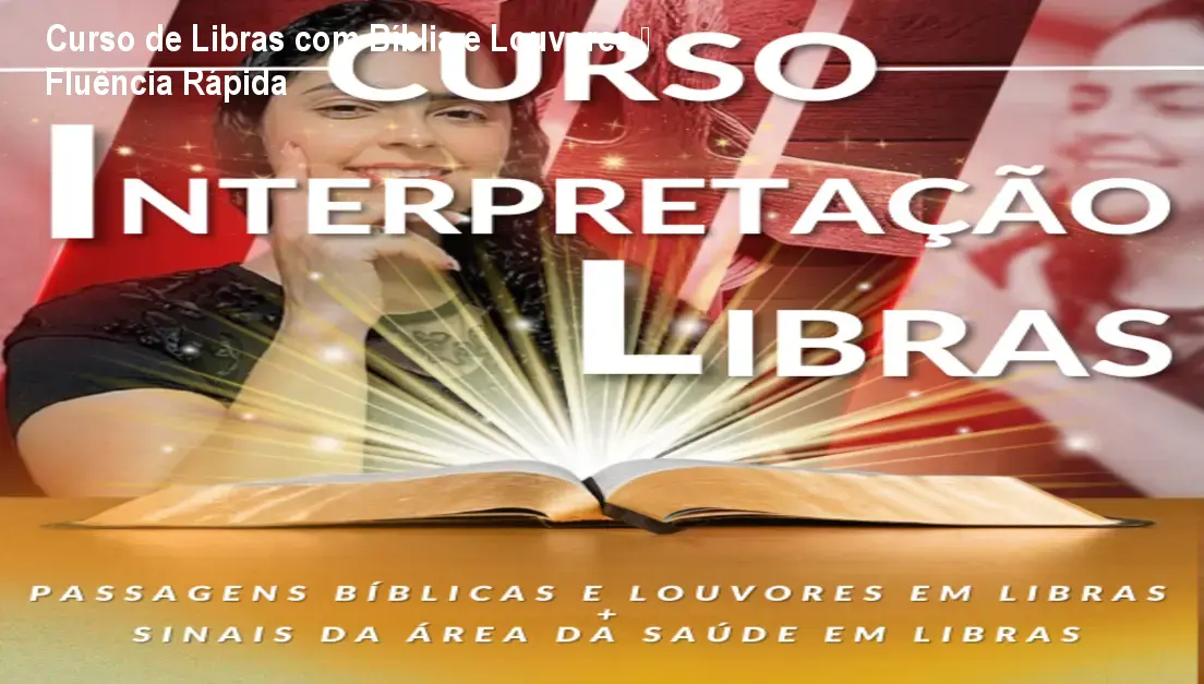 Curso de Libras com Bíblia e Louvores – Fluência Rápida
