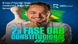 IR Curso 2ª Fase OAB – Direito Constitucional: Método Prático e Aprovação