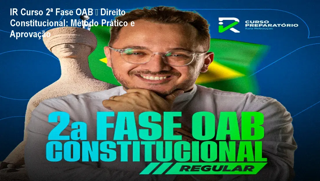 IR Curso 2ª Fase OAB – Direito Constitucional: Método Prático e Aprovação
