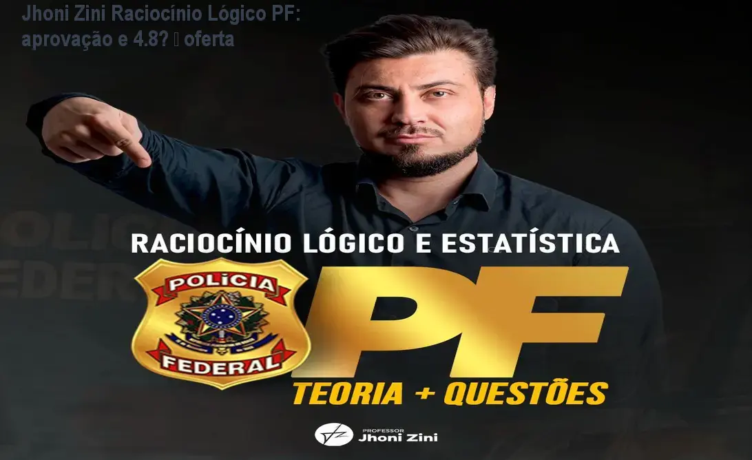 Capa do curso online de Raciocínio Lógico e Estatística de Jhoni Zini para aprovação na Polícia Federal