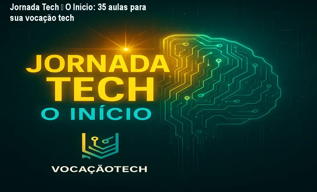 Jornada Tech – O Início: 35 aulas para sua vocação tech