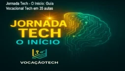 Jornada Tech - O Início: Guia Vocacional Tech em 35 aulas