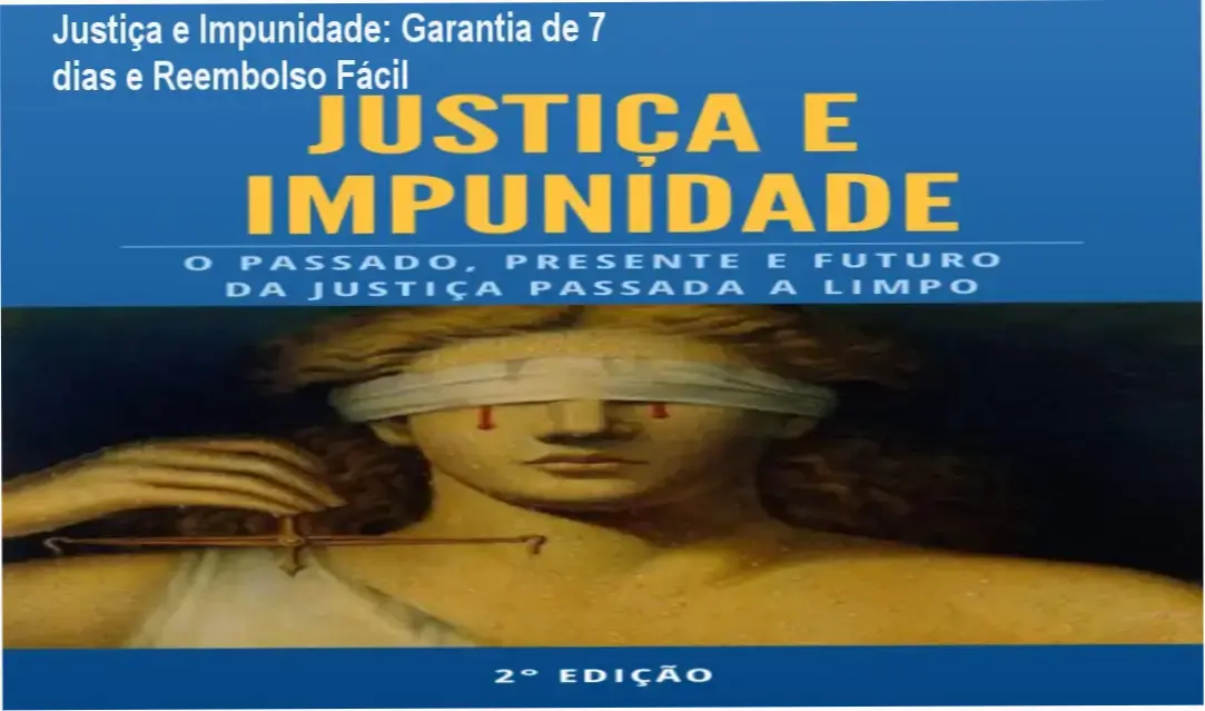 Justiça e Impunidade: Garantia de 7 dias e Reembolso Fácil