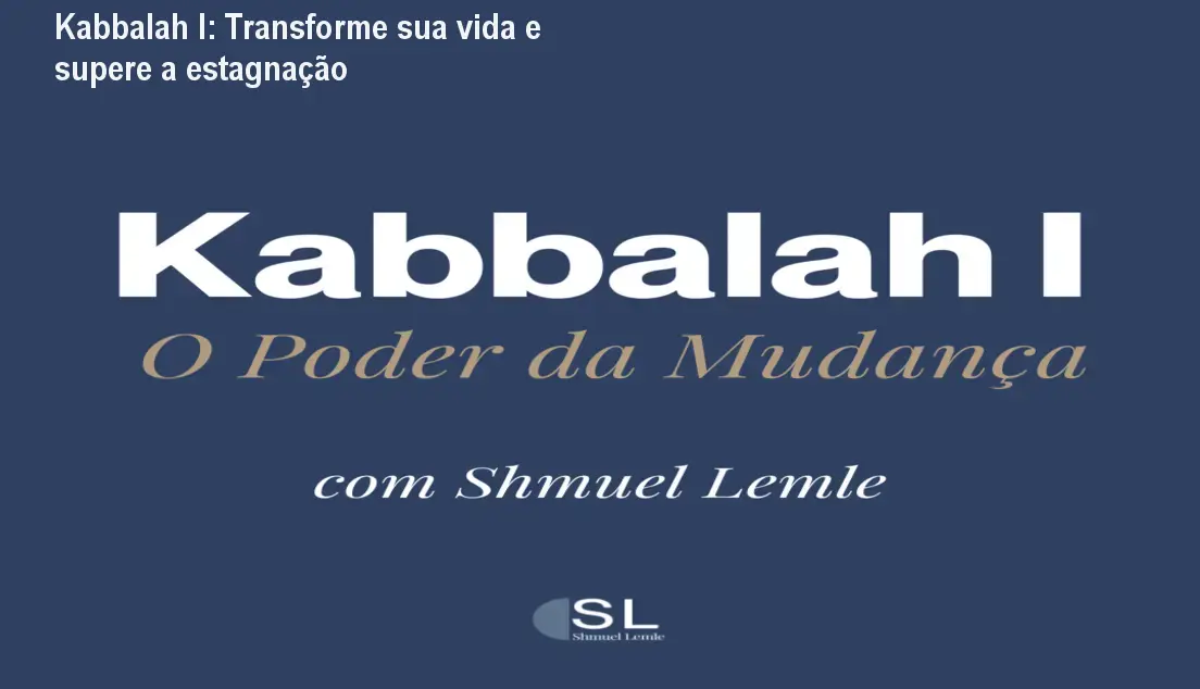 Capa do curso Kabbalah I: O Poder da Mudança, ensinando transformação pessoal