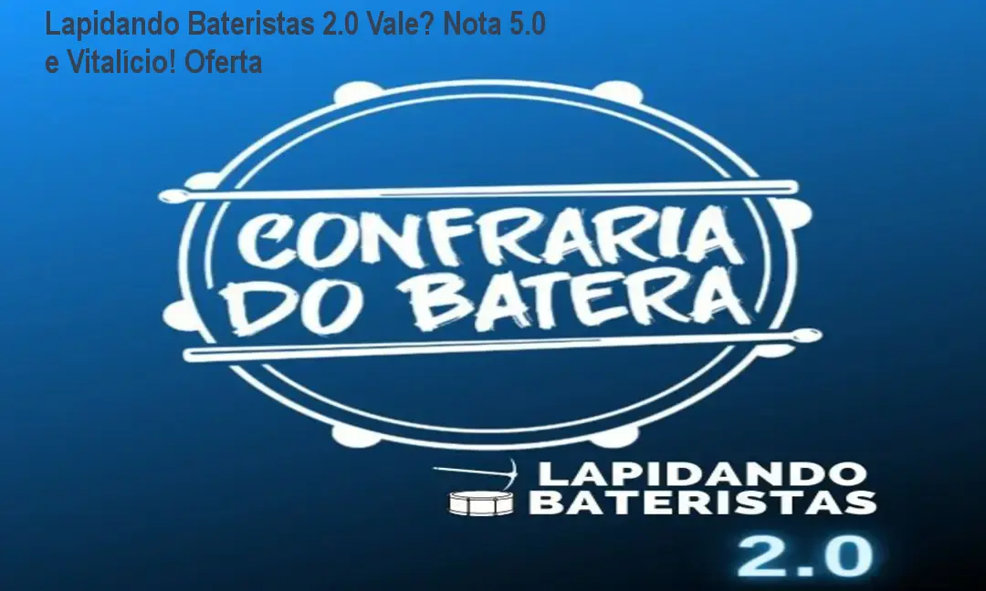 Lapidando Bateristas 2.0 Vale? Nota 5.0 e Vitalício! Oferta