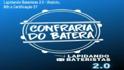 Lapidando Bateristas 2.0 – Vitalício, 80h e Certificação 5★