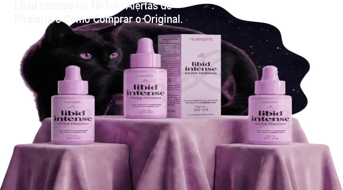 Libid Intense no TikTok: Alertas de Pirataria e Como Comprar o Original.