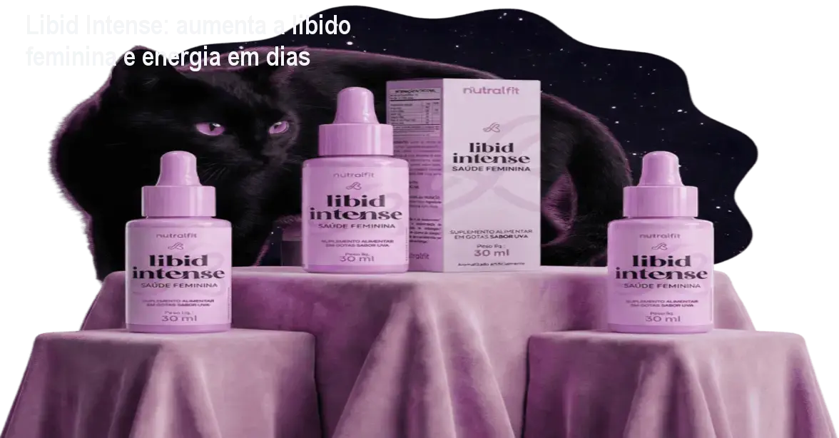 Libid Intense: aumenta a libido feminina e energia em dias