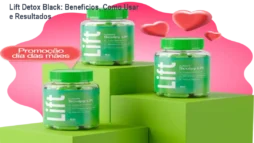 Lift Detox Black: Benefícios, Como Usar e Resultados