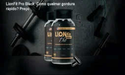 LionFit Pro Black: Como queimar gordura rápido? Preço