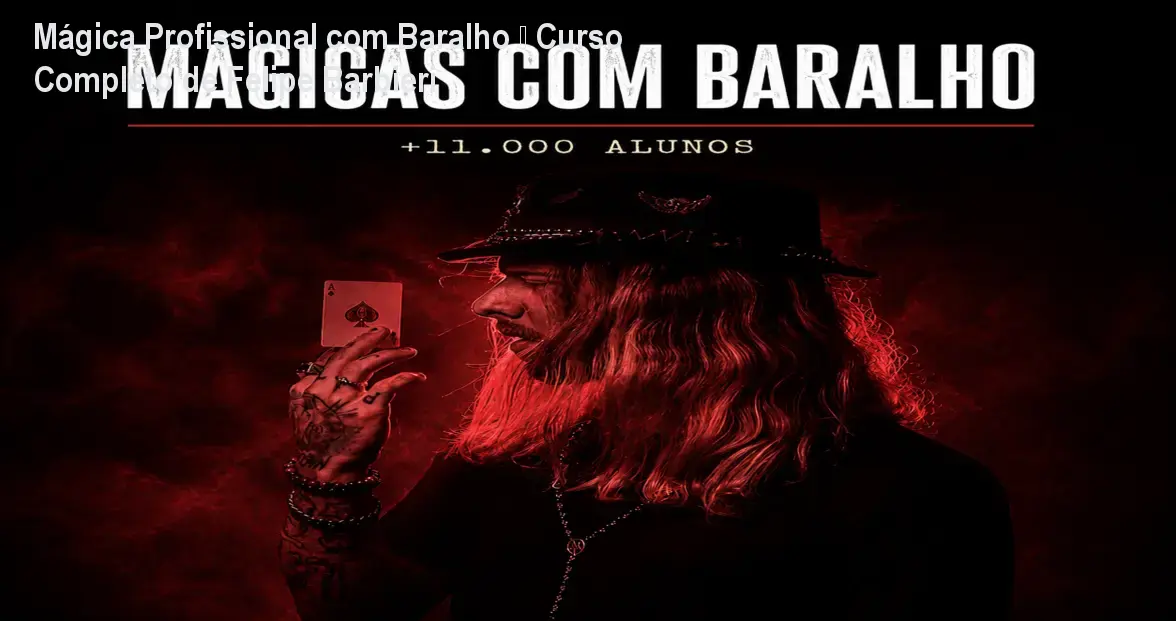 Mágica Profissional com Baralho – Curso Completo de Felipe Barbieri