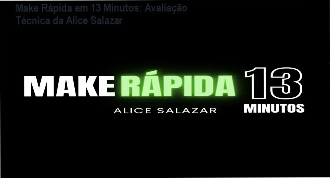 Imagem demonstrando a técnica de maquiagem rápida em 13 minutos ensinada por Alice Salazar