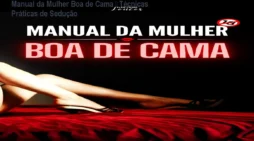 Manual da Mulher Boa de Cama – Técnicas Práticas de Sedução