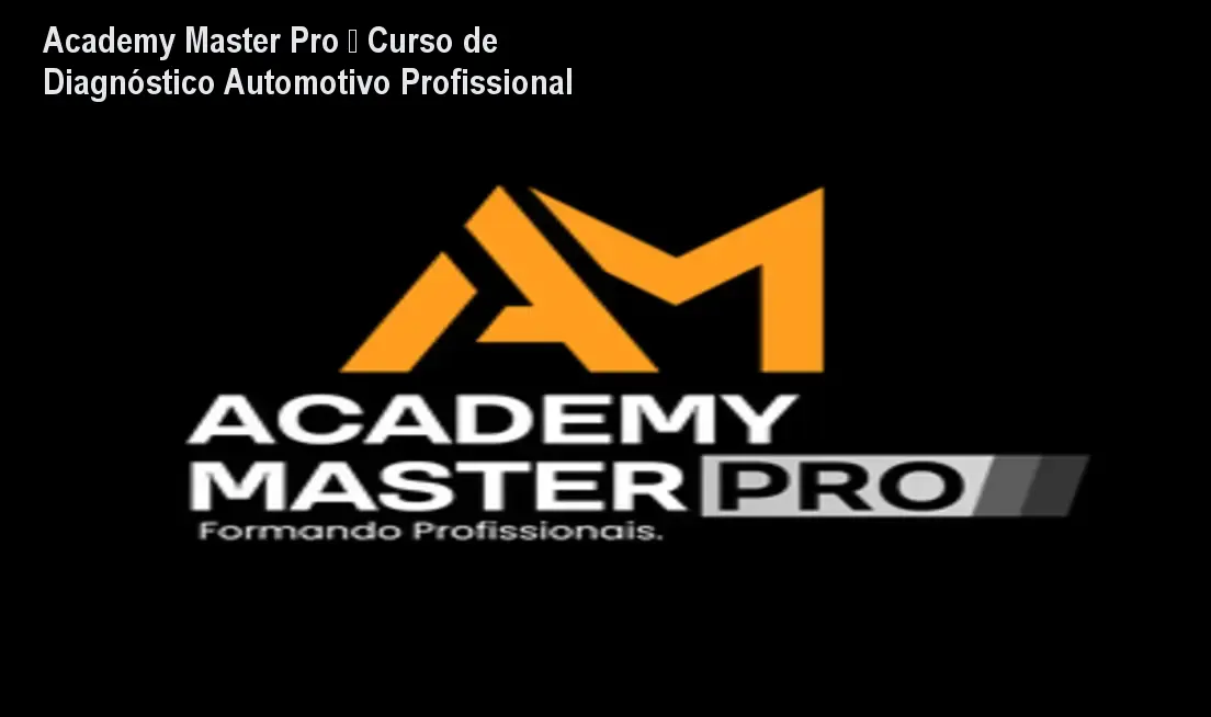 Academy Master Pro – Curso de Diagnóstico Automotivo Profissional