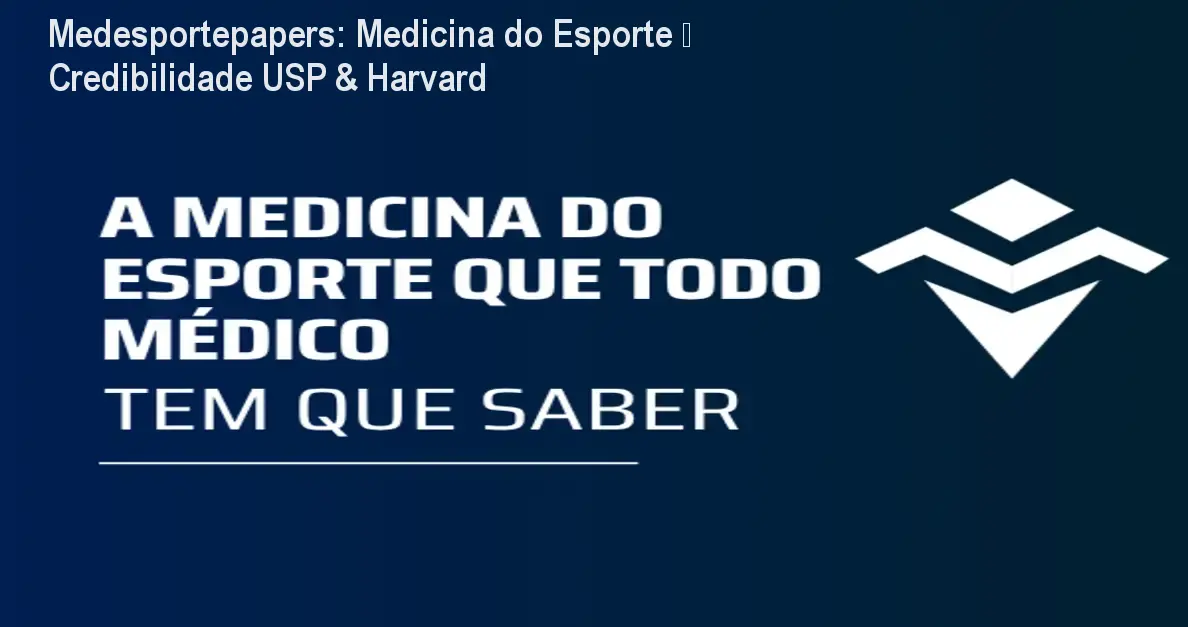 Medesportepapers: Medicina do Esporte – Credibilidade USP & Harvard