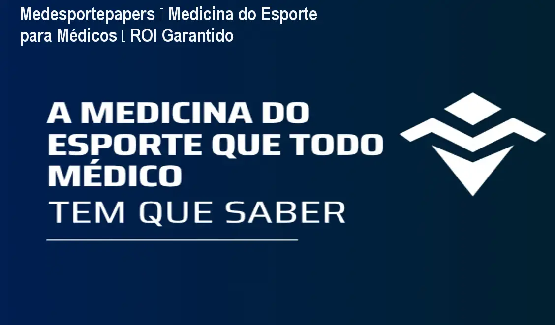 Medesportepapers – Medicina do Esporte para Médicos – ROI Garantido
