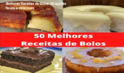 Melhores Receitas de Bolos: 50 opções fáceis e deliciosas
