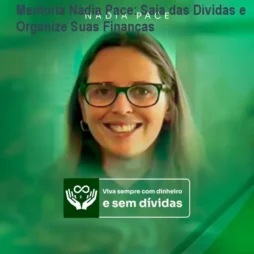 Mentoria Nádia Pace: Saia das Dívidas e Organize Suas Finanças