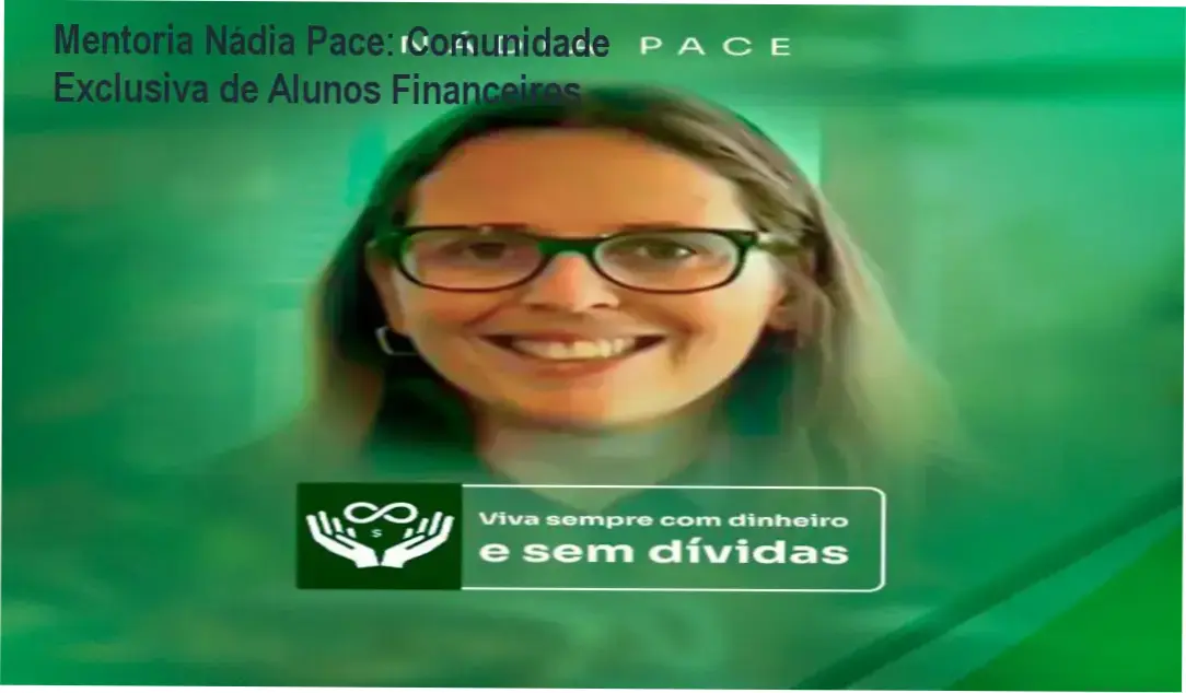Mentoria Nádia Pace comunidade de alunos e networking financeiro