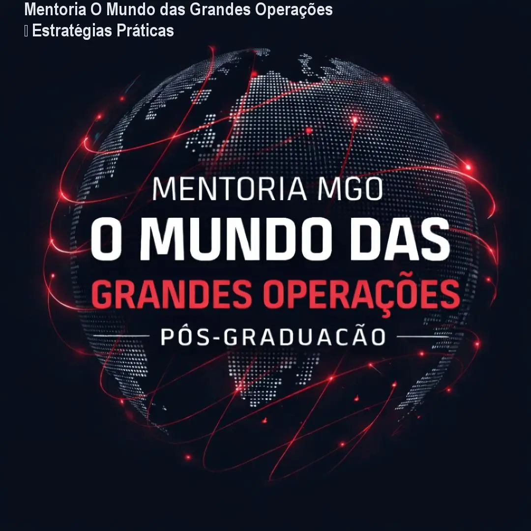 Mentoria O Mundo das Grandes Operações – Estratégias Práticas