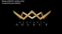 Mentoria SELECT de Elaine Vilar: Lançamentos para afiliados