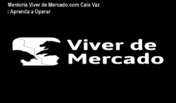 Mentoria Viver de Mercado com Caio Vaz – Aprenda a Operar