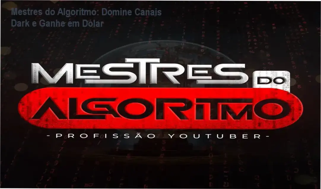 Tela do curso Mestres do Algoritmo mostrando módulos de IA e canais dark