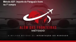 Método ADF: importe do Paraguai e lucre na 1ª compra