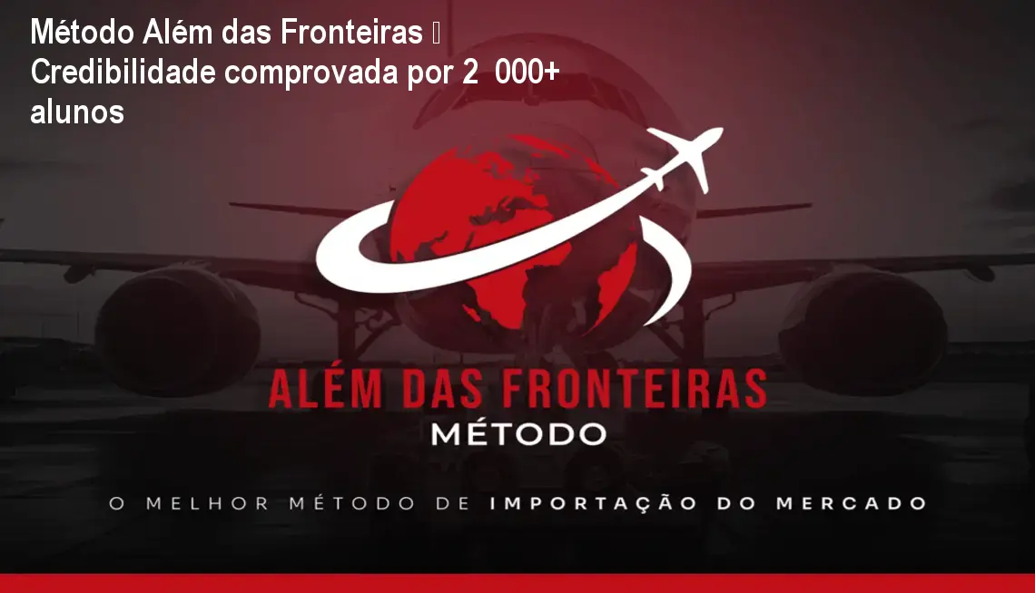 Método Além das Fronteiras – Credibilidade comprovada por 2 000+ alunos