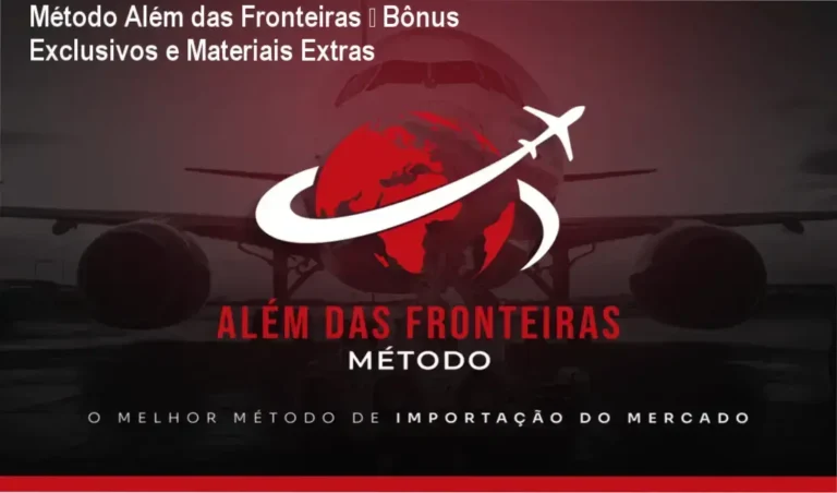 Método Além das Fronteiras de Gabriel Alves Machado – bônus, brindes e materiais complementares