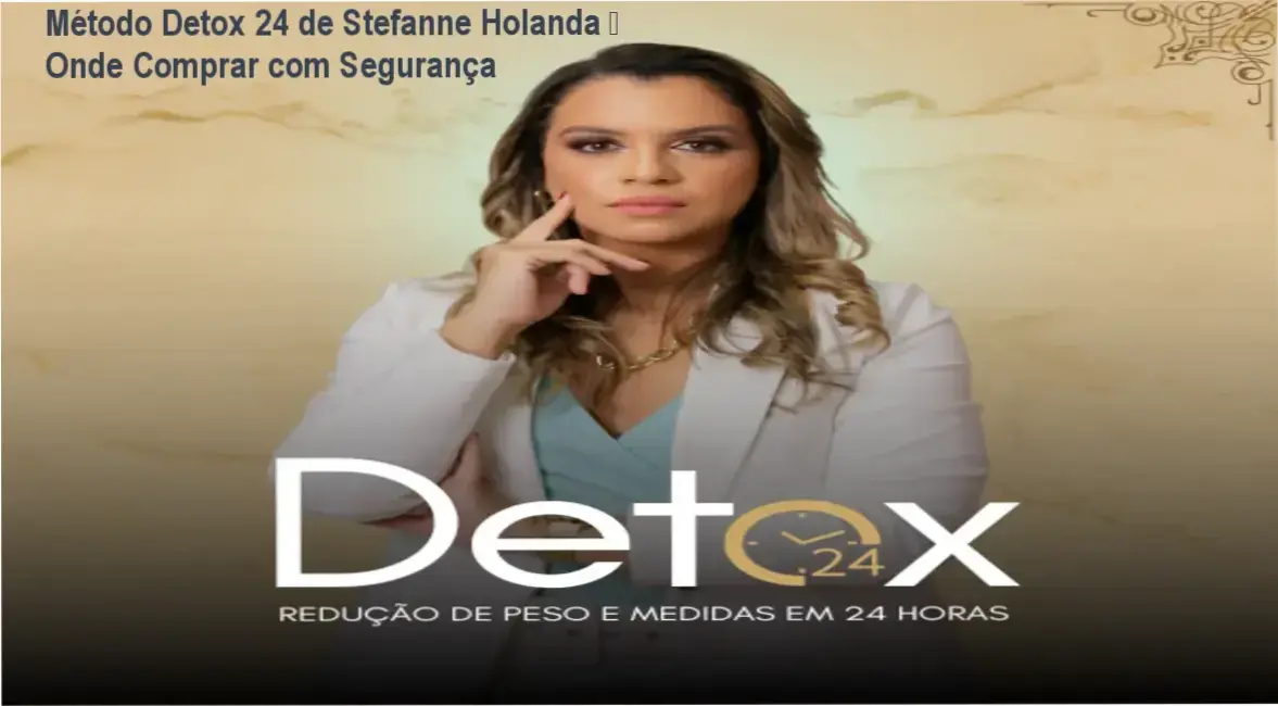 Método Detox 24 Stefanne Holanda – cupom desconto