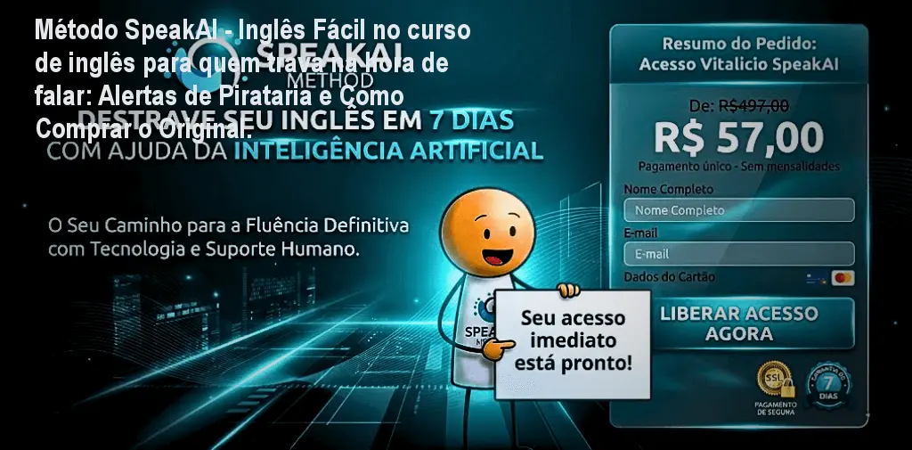 Método SpeakAI - Inglês Fácil no curso de inglês para quem trava na hora de falar: Alertas de Pirataria e Como Comprar o Original.
