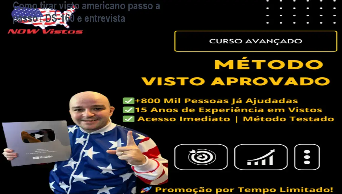 Como tirar visto americano passo a passo – DS-160 e entrevista