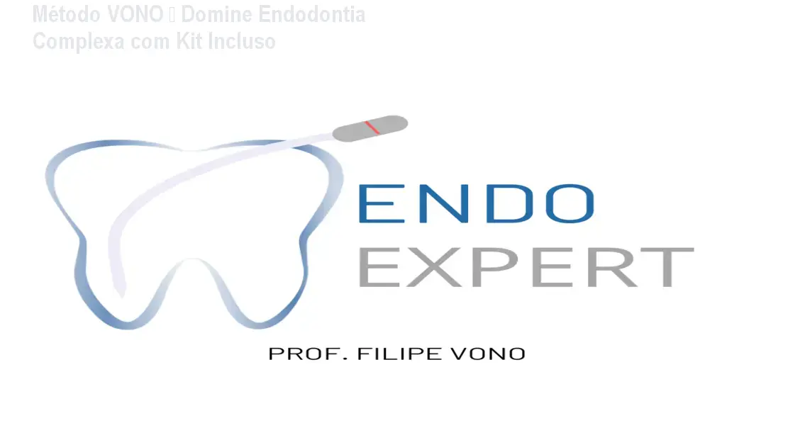 Método VONO – Domine Endodontia Complexa com Kit Incluso