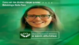 Como sair das dívidas e limpar o nome – Metodologia Nádia Pace
