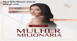 Método Mulher Milionária – Ganhe até R$10k pelo celular