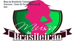 Musa do Brasileirão Treinamento + Concurso – Como Se Tornar Musa em 60 dias