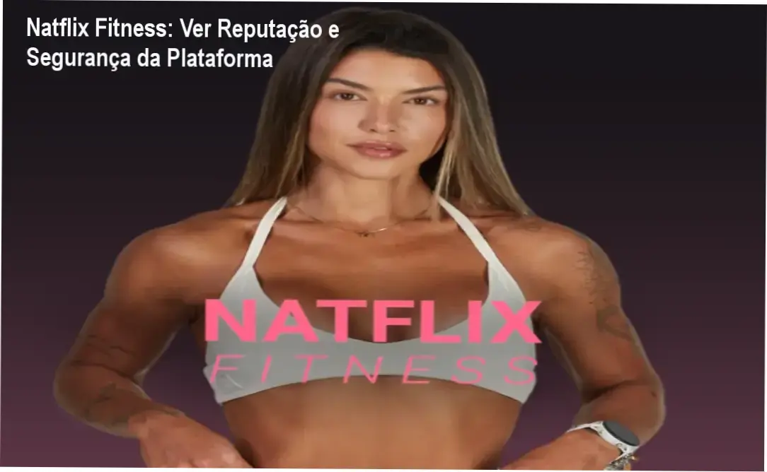 Natflix Fitness reputação, segurança e confiabilidade